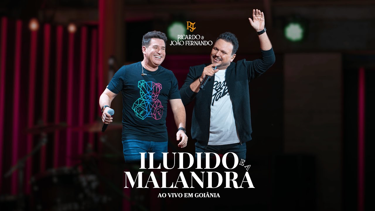 ILUDIDO E A MALANDRA - RICARDO E JOÃO FERNANDO