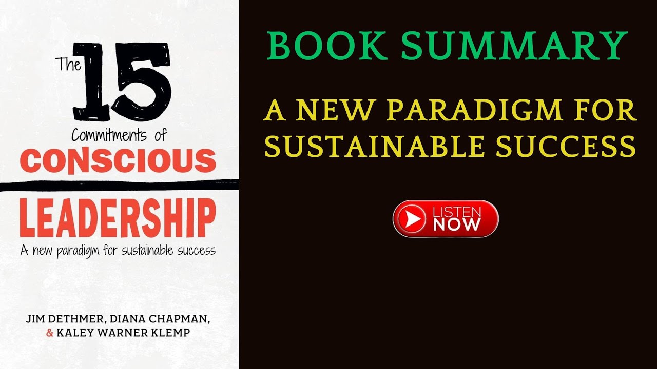 Summary of The 15 Commitments of Conscious Leadership  by Jim Dethmer | #freeaudiobook