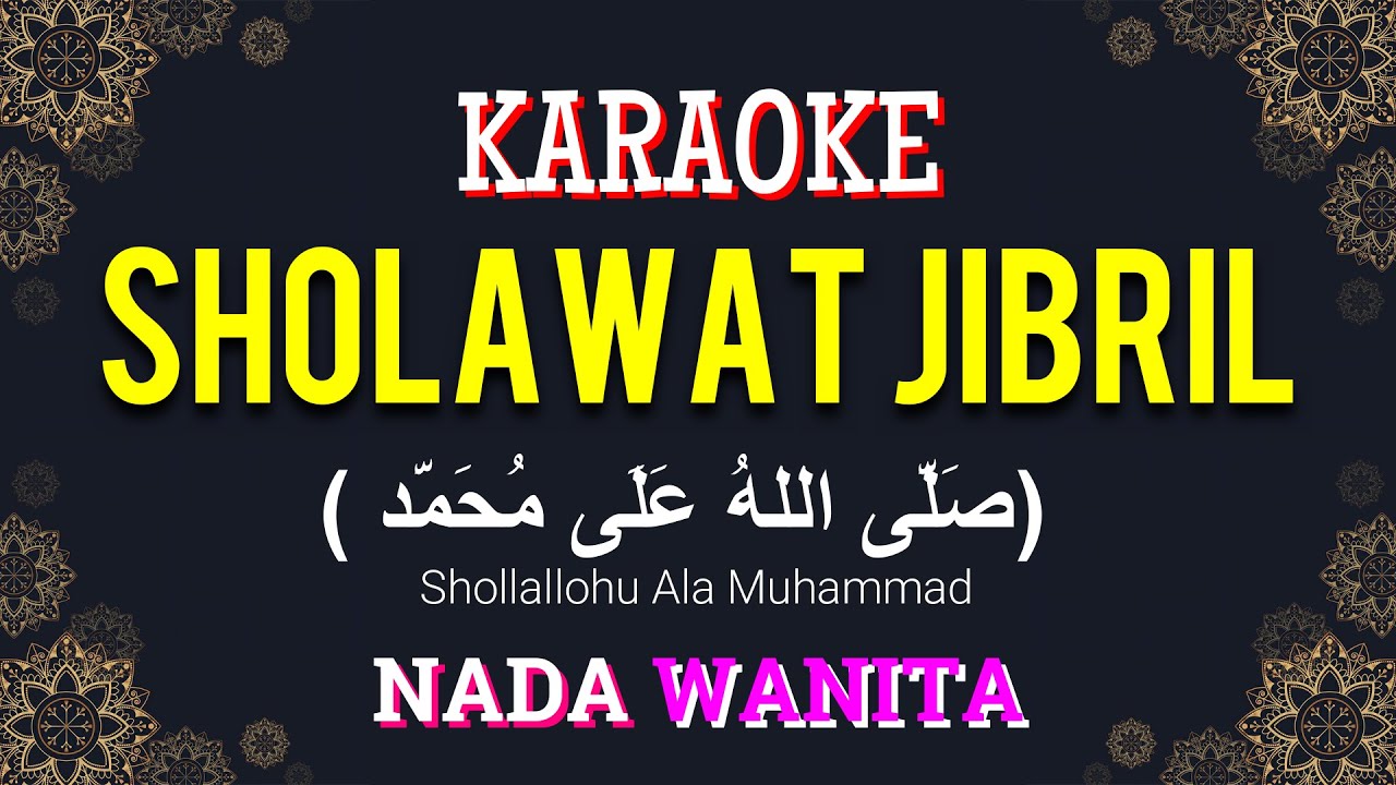 SHOLAWAT JIBRIL ( صَلَّى اللهُ عَلَى مُحَمَّد ) | KARAOKE LIRIK NADA WANITA / CEWEK | KEY : Am