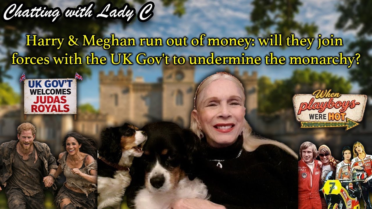 Harry & Meghan run out of money: will they join forces with the UK Gov't to undermine the monarchy?
