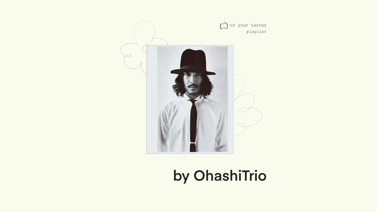 playlist | 선선한 바람같은, OhashiTrio의 음악