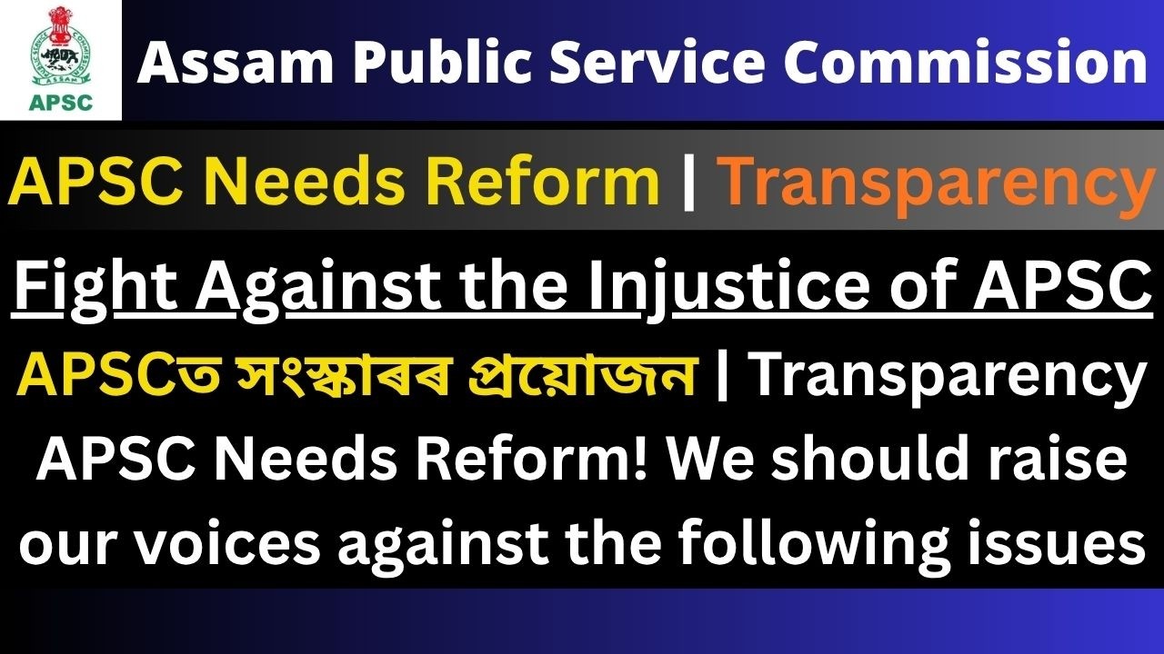 APSC Needs Reform: Fight Against the Injustice of APSC