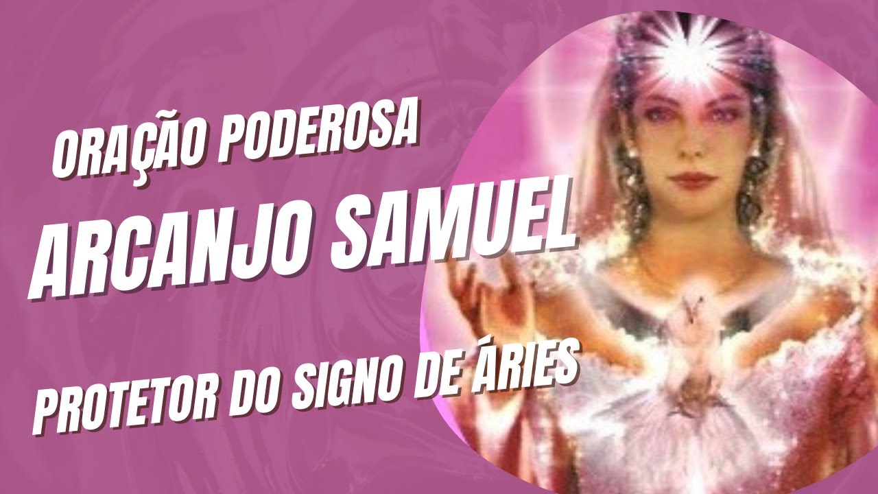 Ora&ccedil;&atilde;o ao anjo da guarda de &Aacute;ries  Arcanjo Samuel