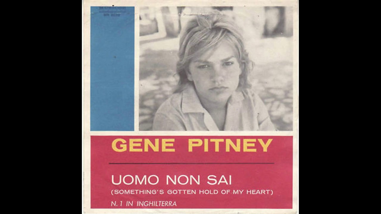 Gene Pitney - Uomo non sai (Something's Gotten Hold Of My Heart - 1968)