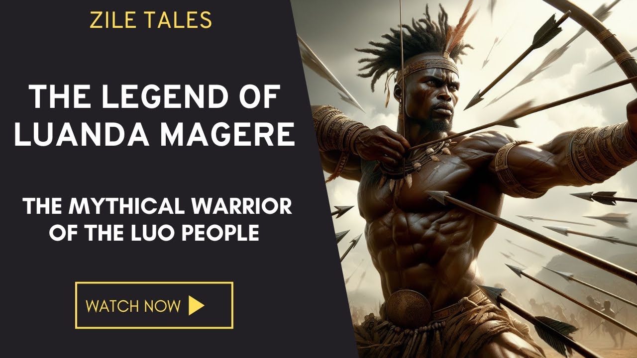 The Legend of Luanda Magere - The Mythical Warrior of The Luo People