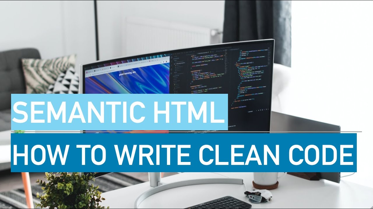 Semantic HTML - How to Write Clean Code (Beginner)