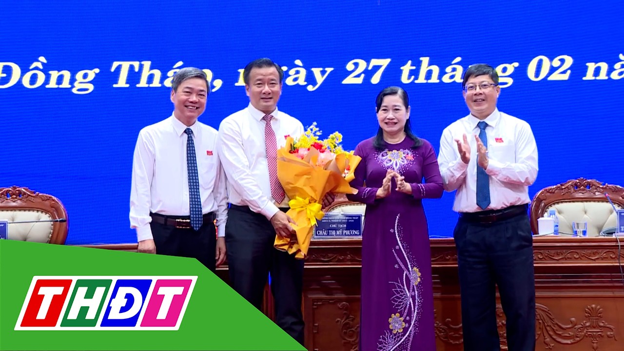 Phê chuẩn ông Nguyễn Phước Thiện giữ chức Phó Chủ tịch tỉnh Đồng Tháp | THDT