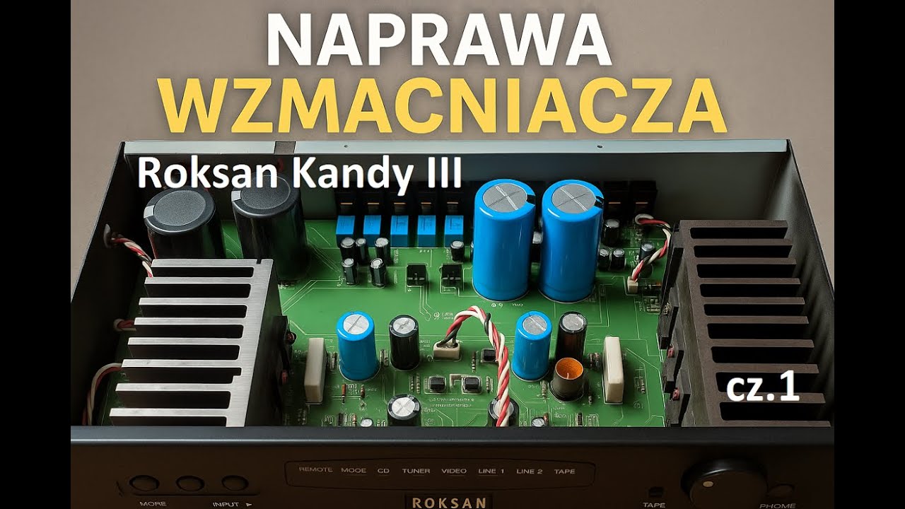 Wzmacniacz Roksan Kandy III - naprawa braku dźwięku (i znowu kondensatory), cz 1