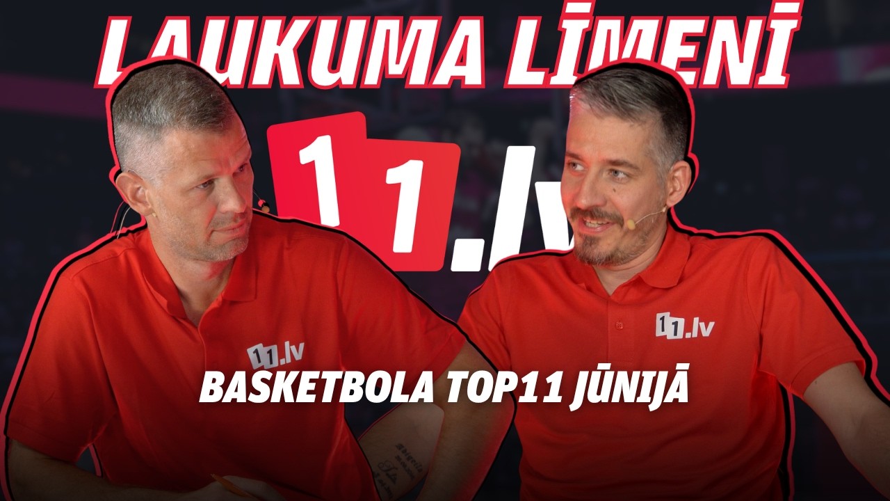 Laukuma līmenī: basketbola TOP11 jūnijā: LBL, NBA, Eirolīga, izlase un 3x3 zelta puisēni