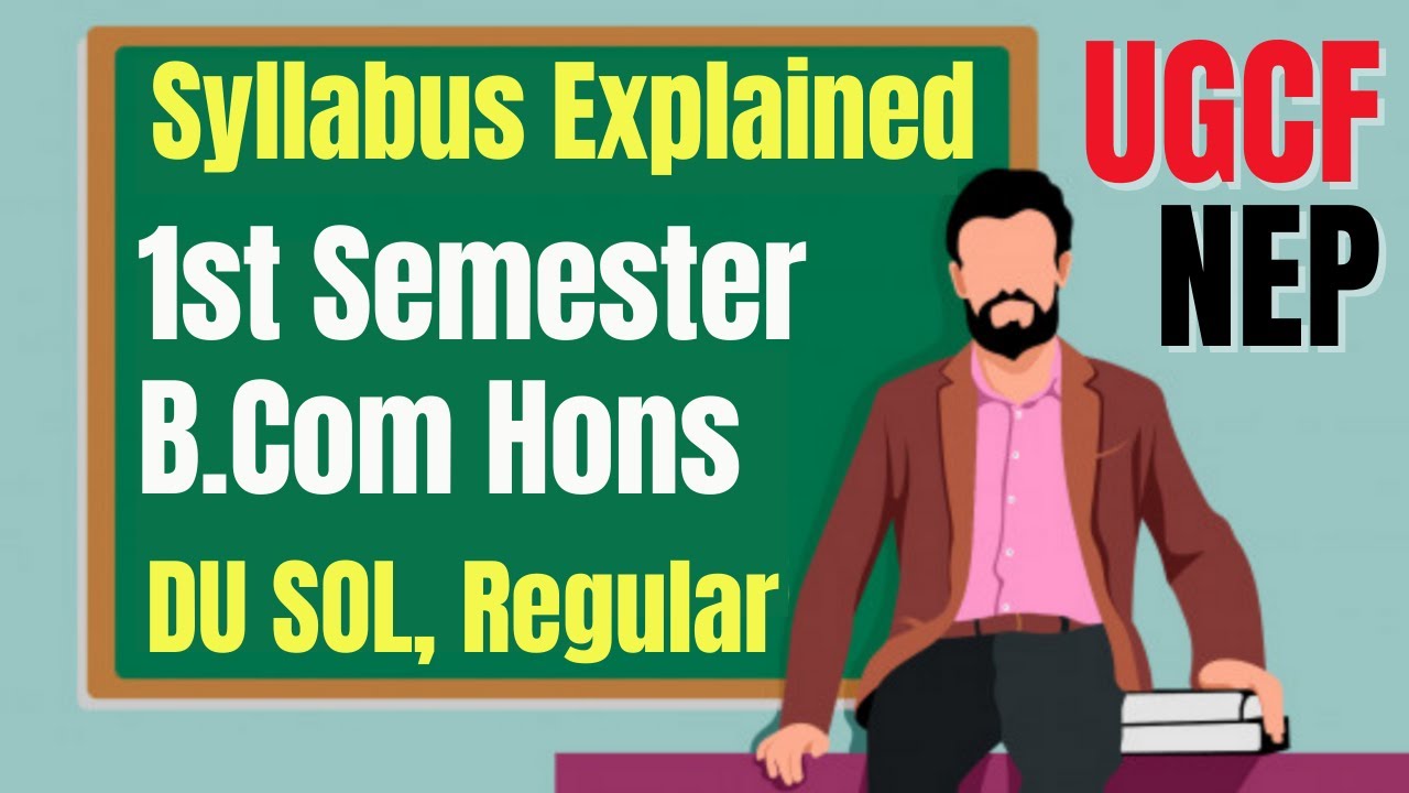 1st Semester B.Com Honours Syllabus | NEP UGCF 2022-23 | DU SOL, Regular.