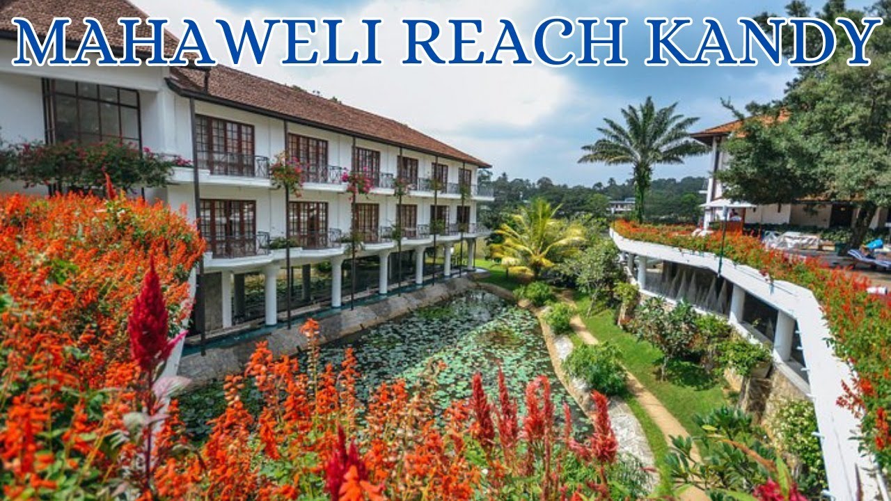 Mahaweli Reach Hotel Kandy | Best Hotel in Kandy in Sri Lanka