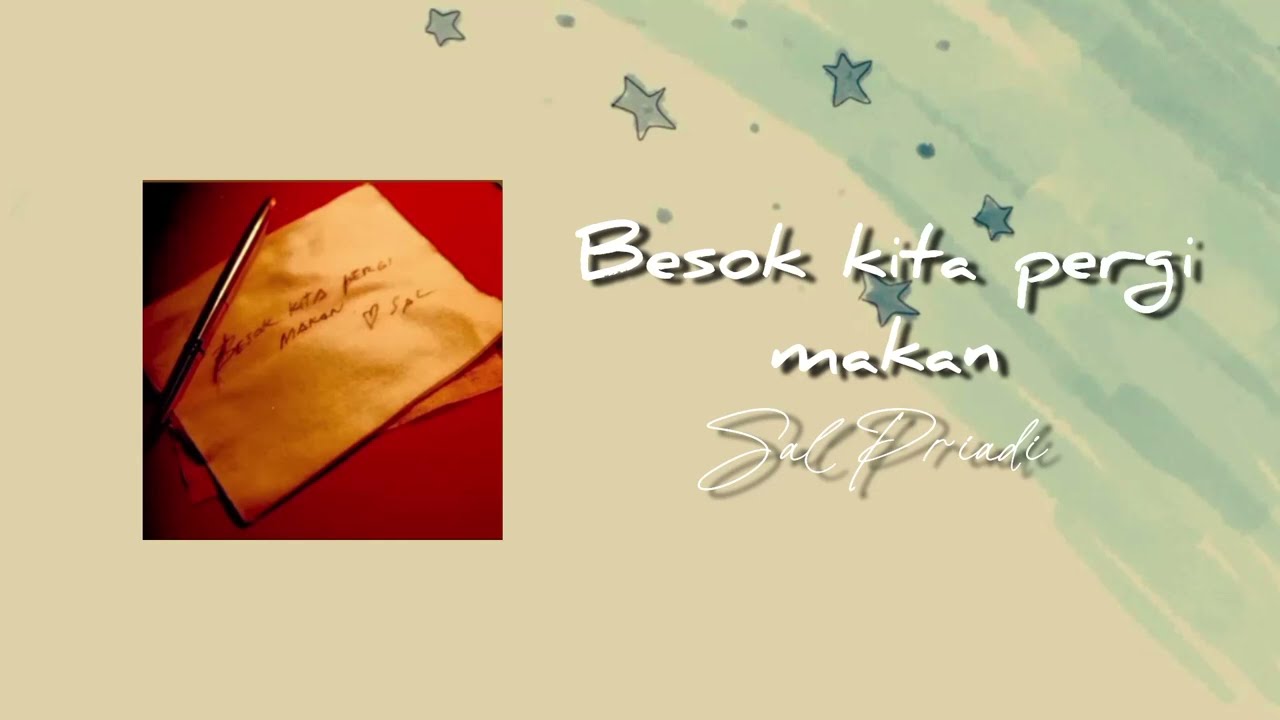 Besok kita pergi makan | Lirik dan Musik oleh Sal Priadi