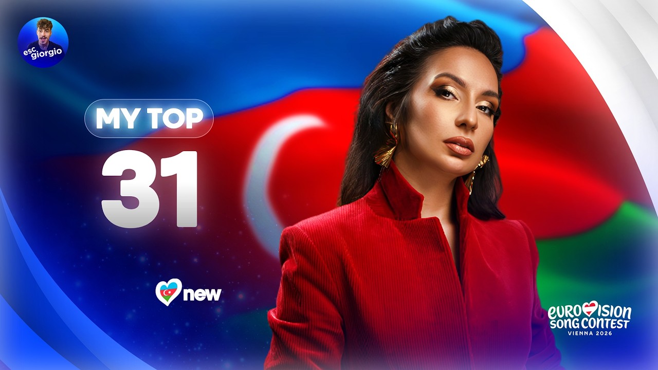 Eurovision 2026: My Top 31 (NEW: 🇦🇿)