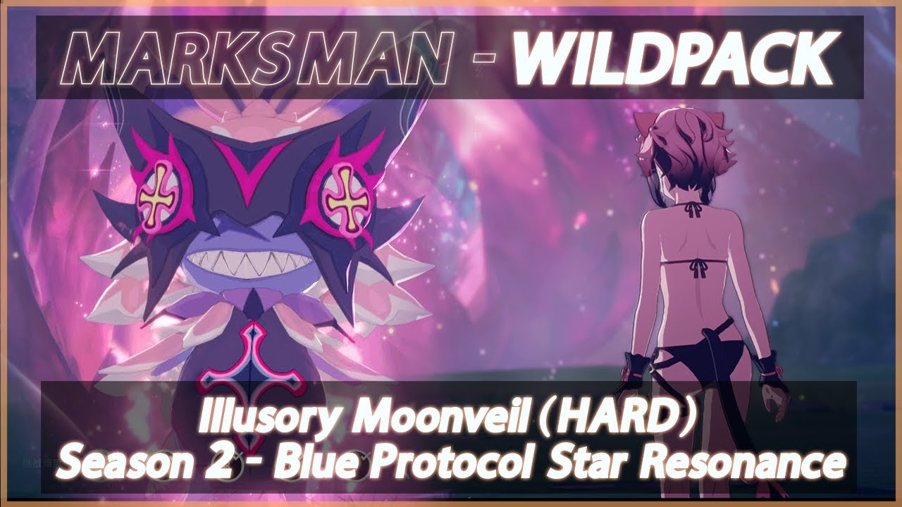 Illusory Moonveil (HARD) - Wildpack Gameplay - Blue Protocol Star Resonance SEASON 2