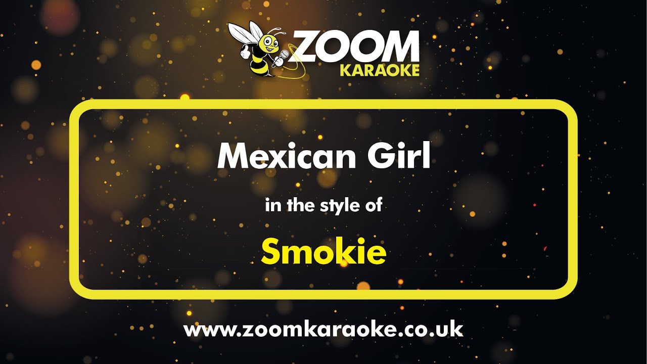 Smokie - Mexican Girl - Karaoke Version from Zoom Karaoke