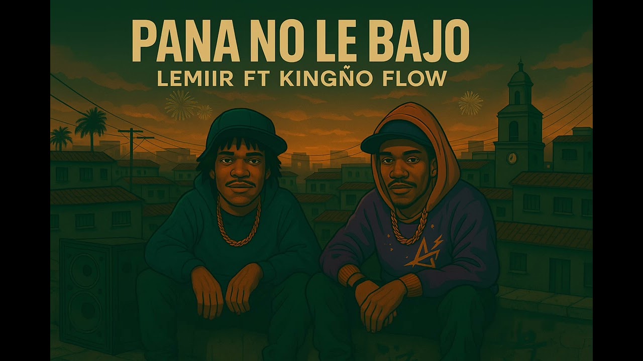 Lemiir FT Kingño Flow – Pana No Le Bajo (Lyric Video)
