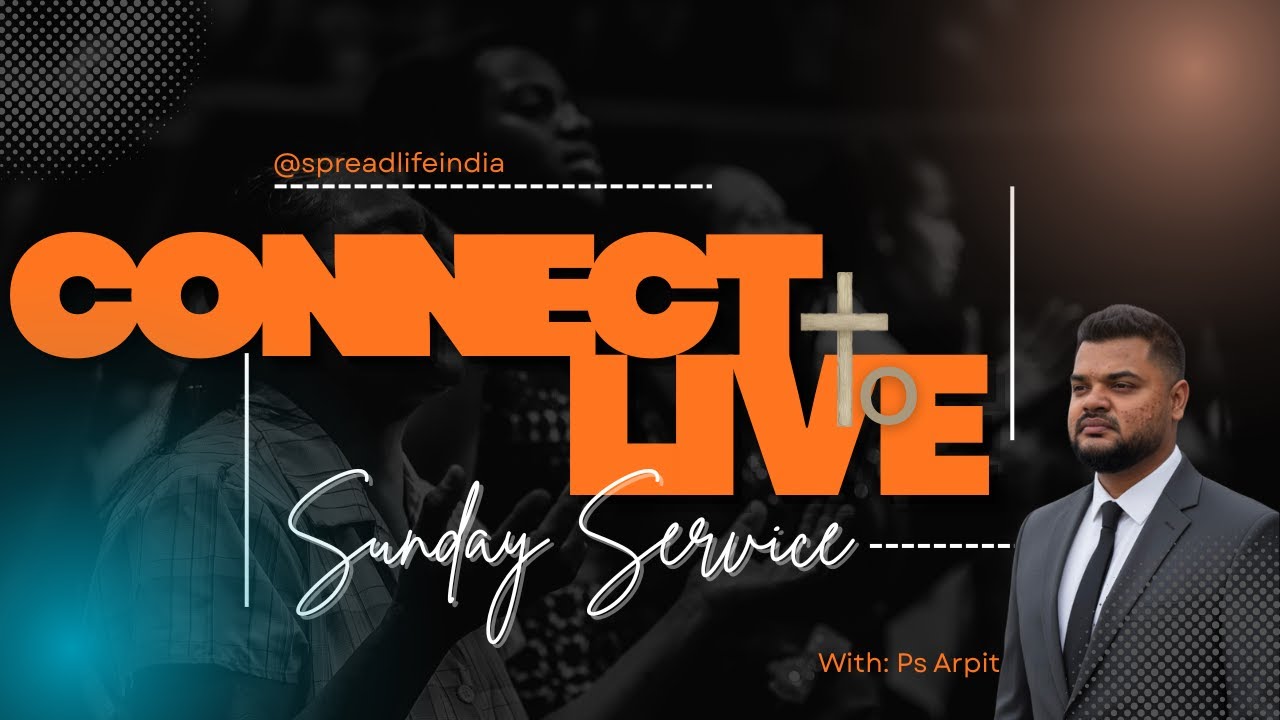 CONNECTED TO LIVE 🔥 | The Power of Divine Fellowship | Ps Arpit Karsael | Spreadlife Church Live