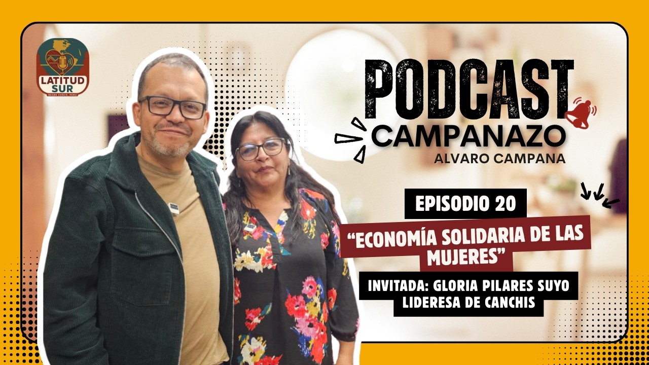 CAMPANAZO 20: Economía solidaria de las mujeres con Gloria Pilares Suyo