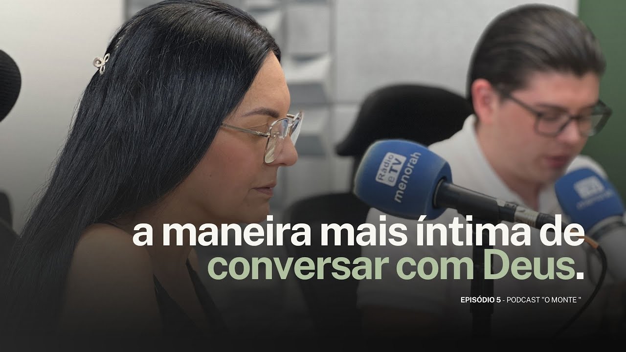 Oração, a maneira mais íntima de conversar com Deus | O Monte #Episódio5