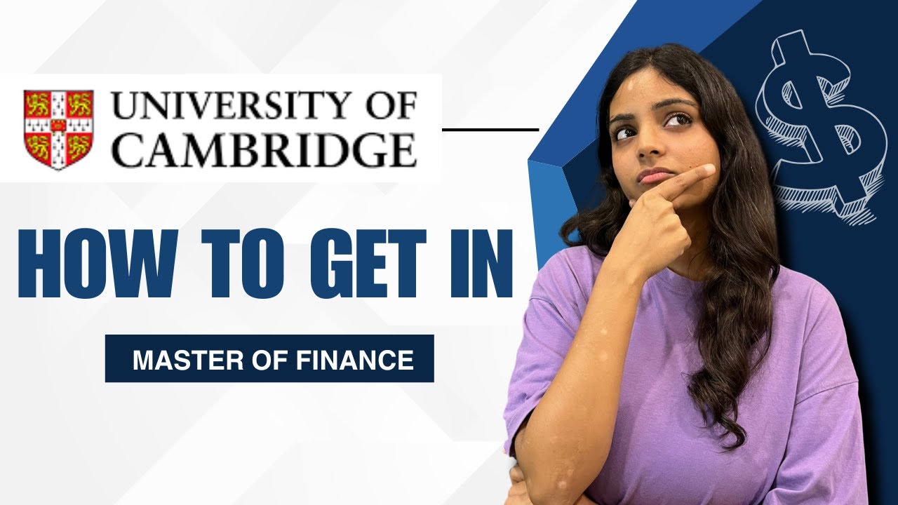 HOW TO GET INTO UNIVERSITY OF CAMBRIDGE FOR MASTER OF FINANCE? | ELIGIBILITY CRITERIA AND MUCH MORE!