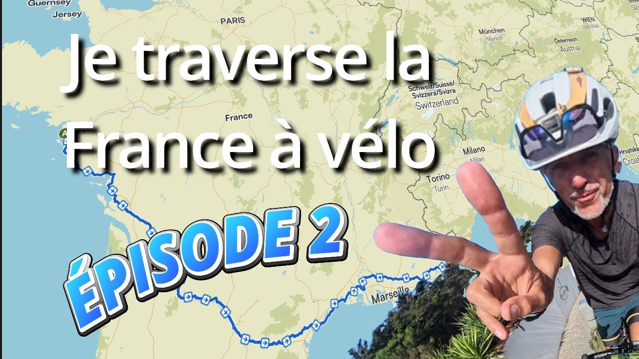 Je traverse la France en vélo de Pornic à Nice - Épisode 2