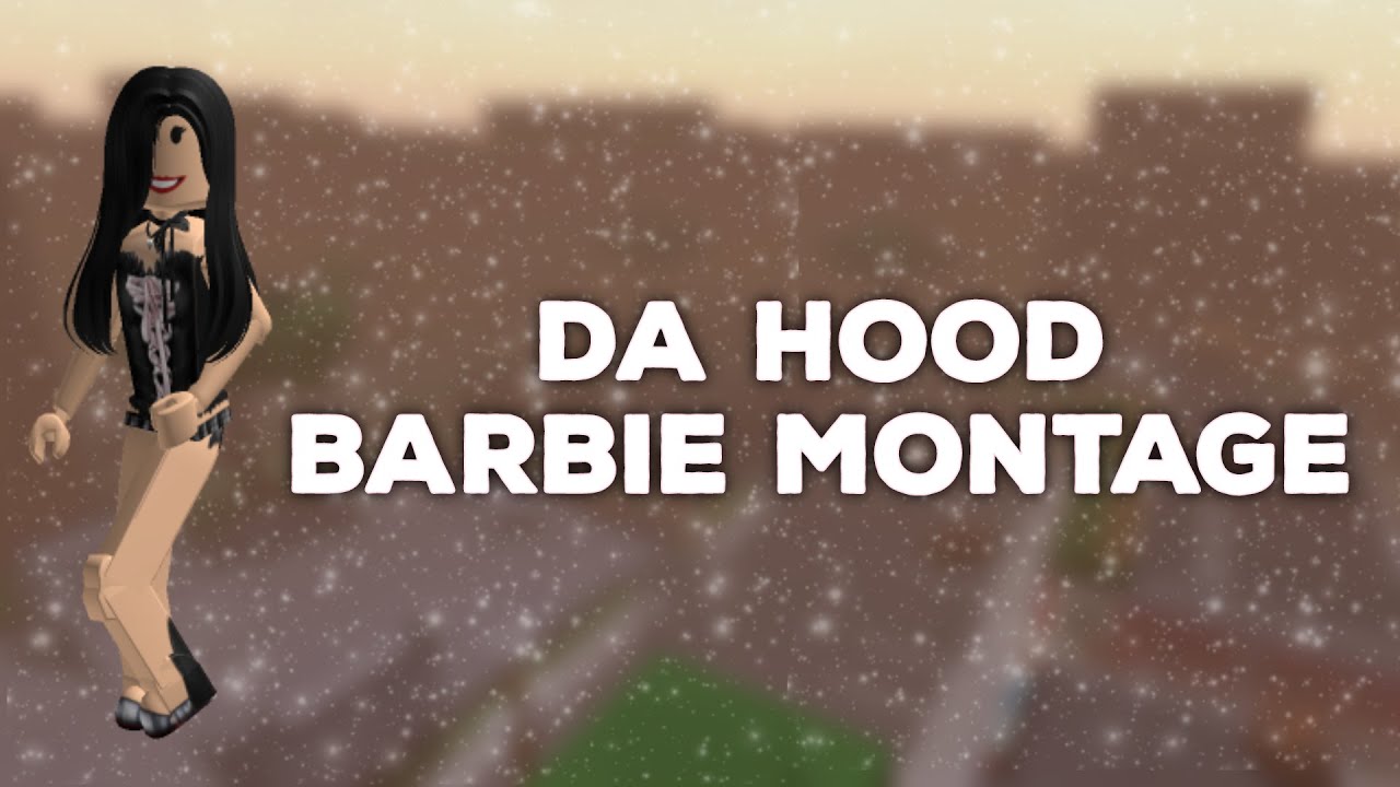 Da Hood Barbie Montage - Roblox