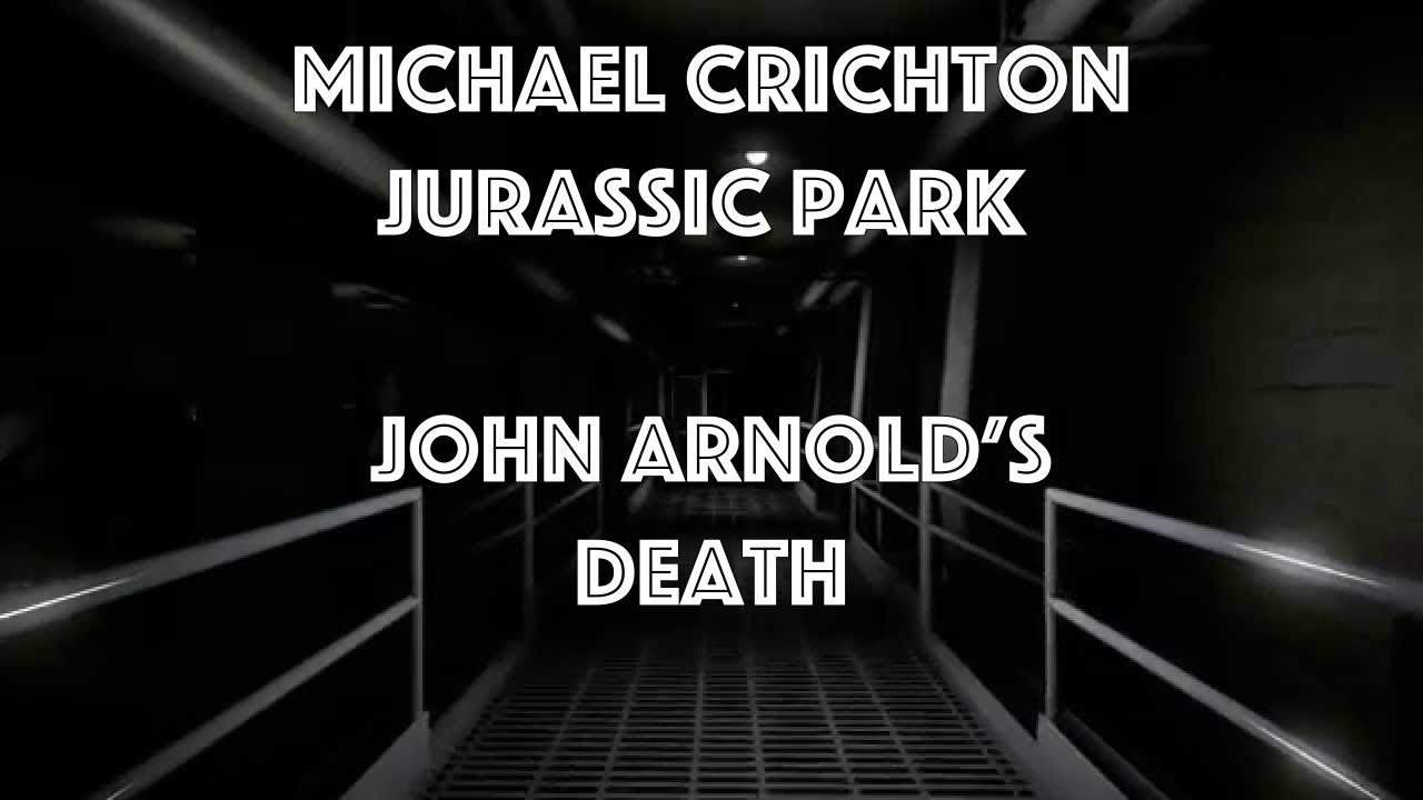 Michael Crichton's Jurassic Park - John Arnold's Death
