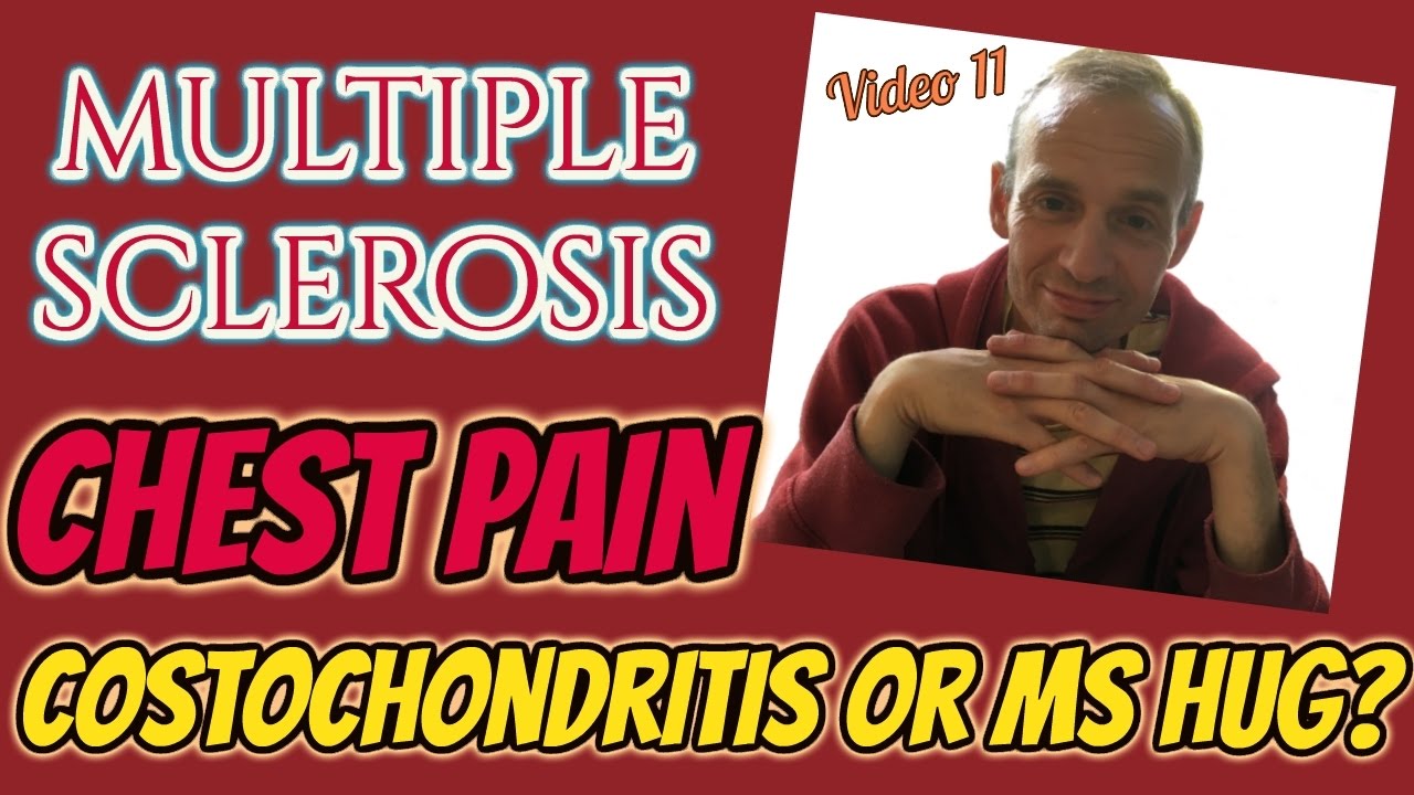 Multiple Sclerosis - Chest Pain - Costochondritis or MS Hug?