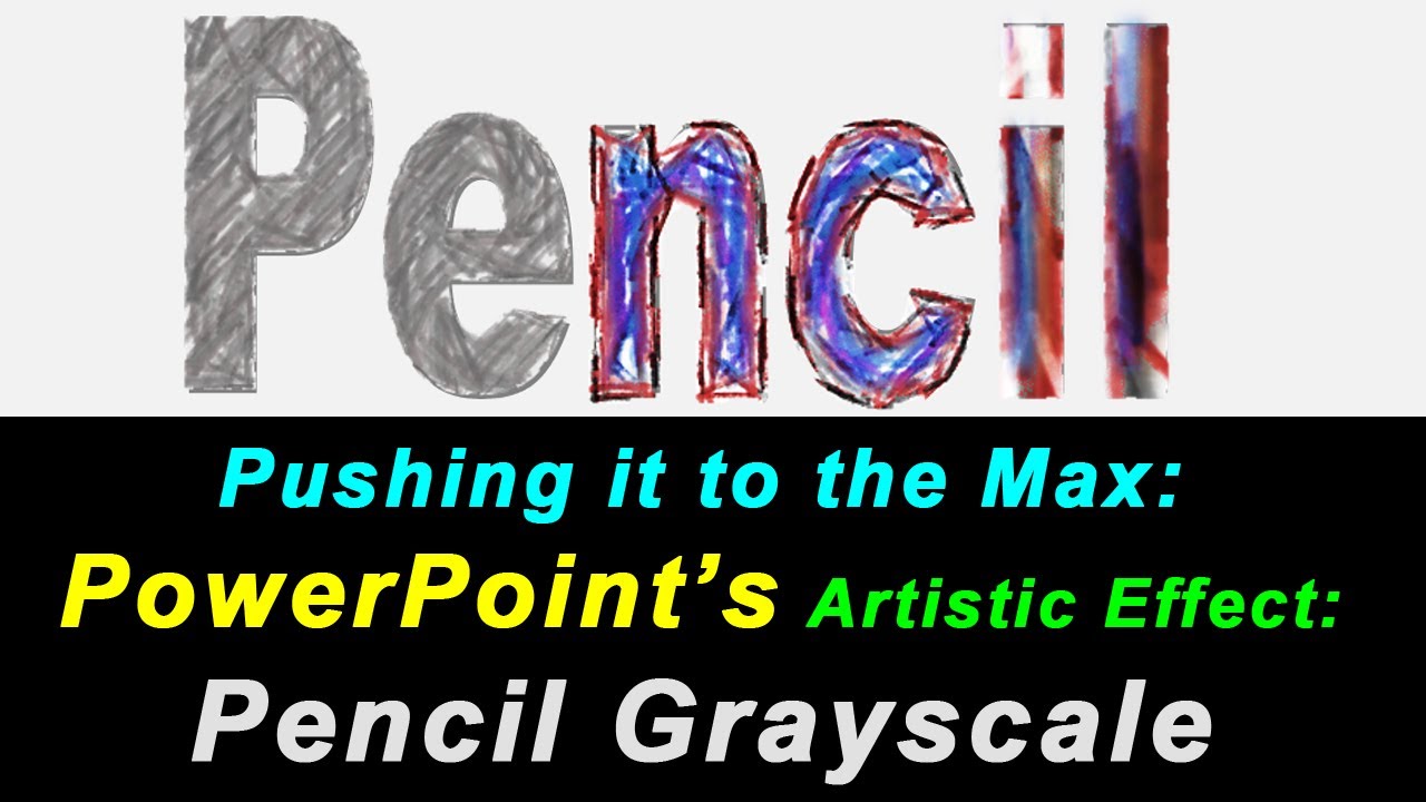 Taking PowerPoint's Pencil Grayscale Artistic Effect to the Max!