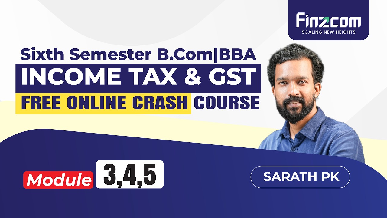 Income Tax & GST Crash Course | Final Session | B.Com / BBA 6th Sem | Sarath PK | Free Live Class