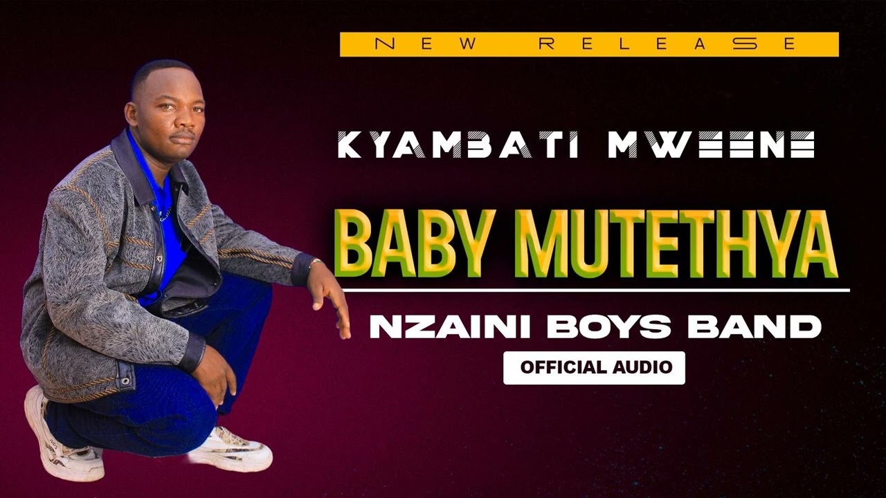Kyambati Mweene -  Baby Mutethya (Official Audio)
