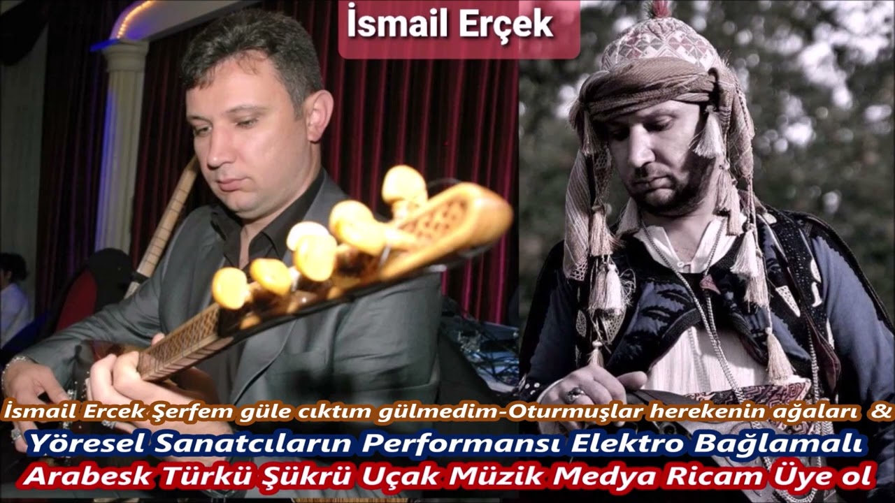 İsmail Ercek Şerfem güle cıktım gülmedim Oturmuşlar herekenin ağaları  & Keşfet Cover HD Video Ca13