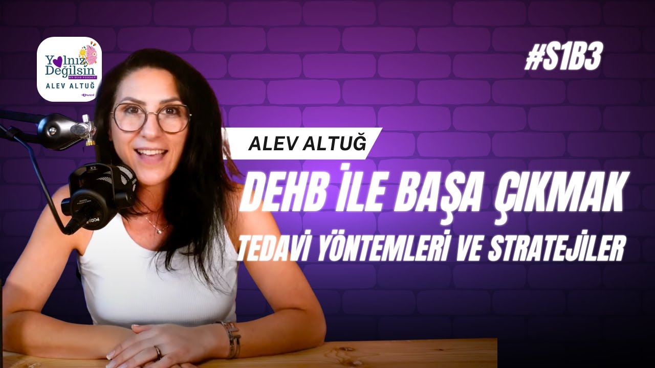 DEHB ile Başa Çıkmak:Tedavi Yöntemleri ve Stratejiler