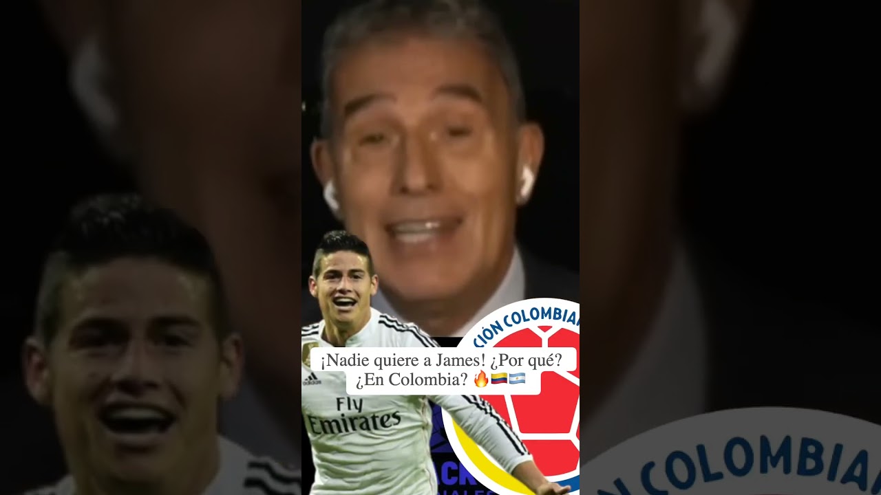 &iexcl;Nadie quiere a James! &iquest;Por qu&eacute;? &iquest;En Colombia? 🔥🇨🇴🇦🇷
