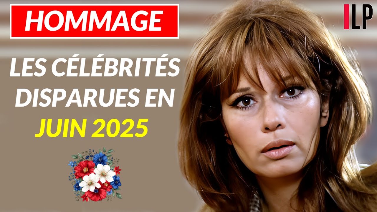 Les c&eacute;l&eacute;brit&eacute;s disparues en juin 2025 - Hommage aux c&eacute;l&eacute;brit&eacute;s disparues en 2025
