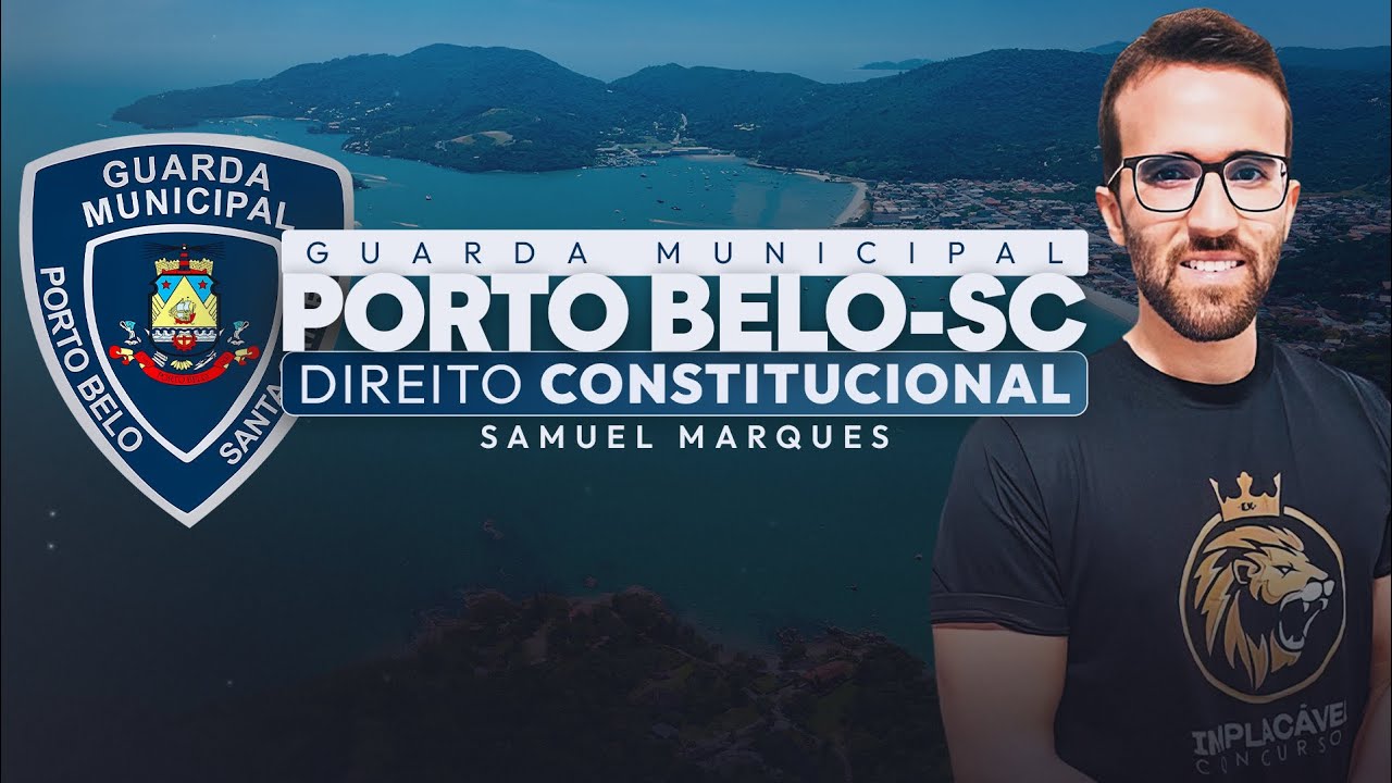 GUARDA MUNICIPAL PORTO BELO-SC | DIREITO CONSTITUCIONAL COM SAMUEL MARQUES