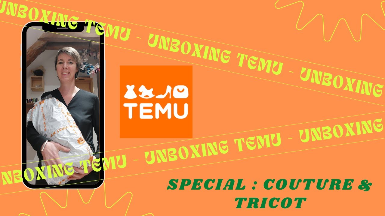 Unboxing Temu : Découvrez les Trésors Couture & Tricot !