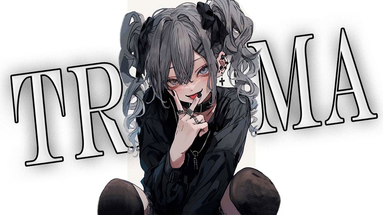 Nightcore - Trauma (Lyrics)