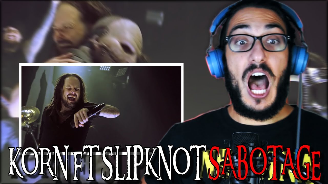 THEY MADE THE SONG SOUND BETTER! Korn - Sabotage ft Slipknot reaction