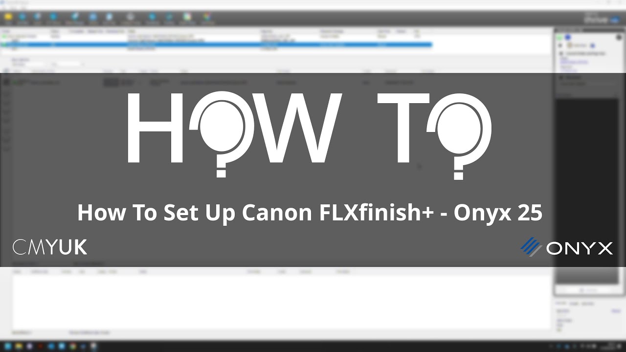 How To Set Up Canon FLXfinish+ - Onyx 25