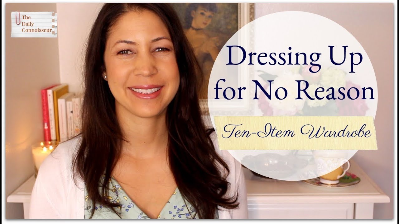 Dressing Up for No Reason | Ten-Item Wardrobe