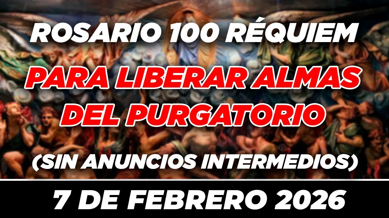 100 REQUIEM PARA LIBERAR ALMAS DEL PURGATORIO EN DIVINA VOLUNTAD 🙏✝ PODEROSO 🙏✝ 7 DE FEBRERO