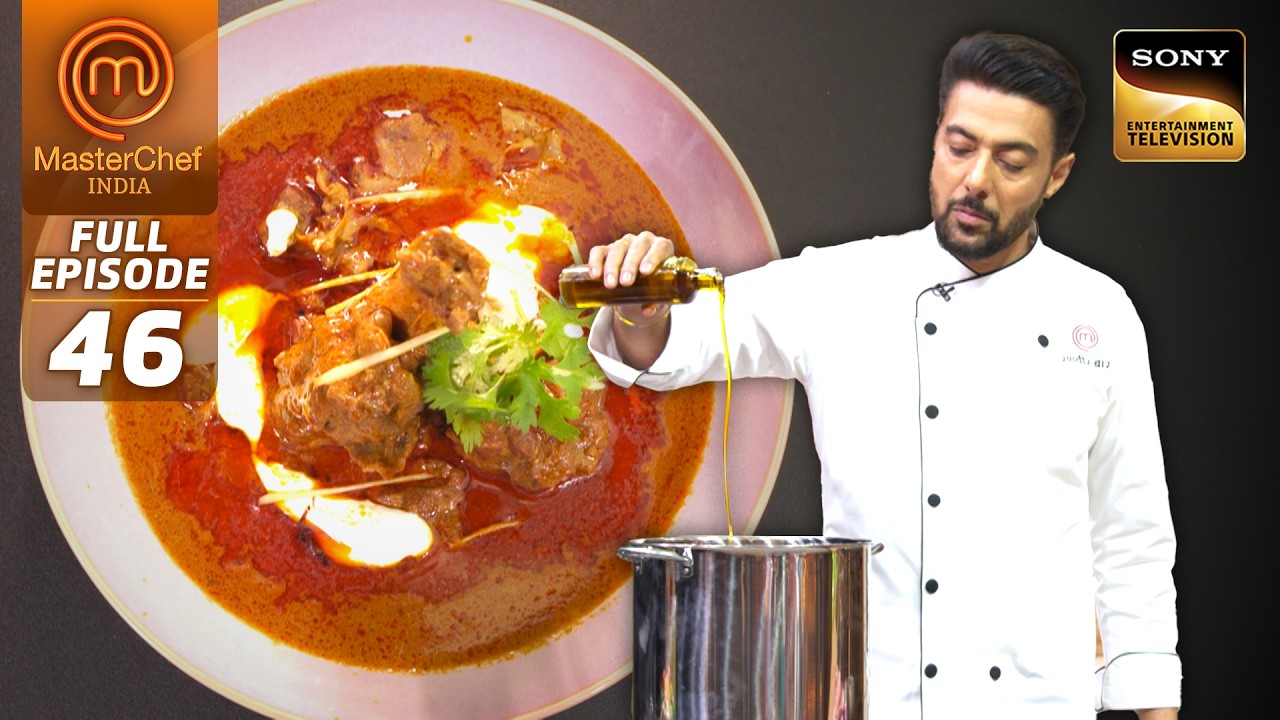 MasterChef India |New Season| Chef Ranveer ने Cooks को सिखाई Nalli Nihari की Recipe |Full Episode 46
