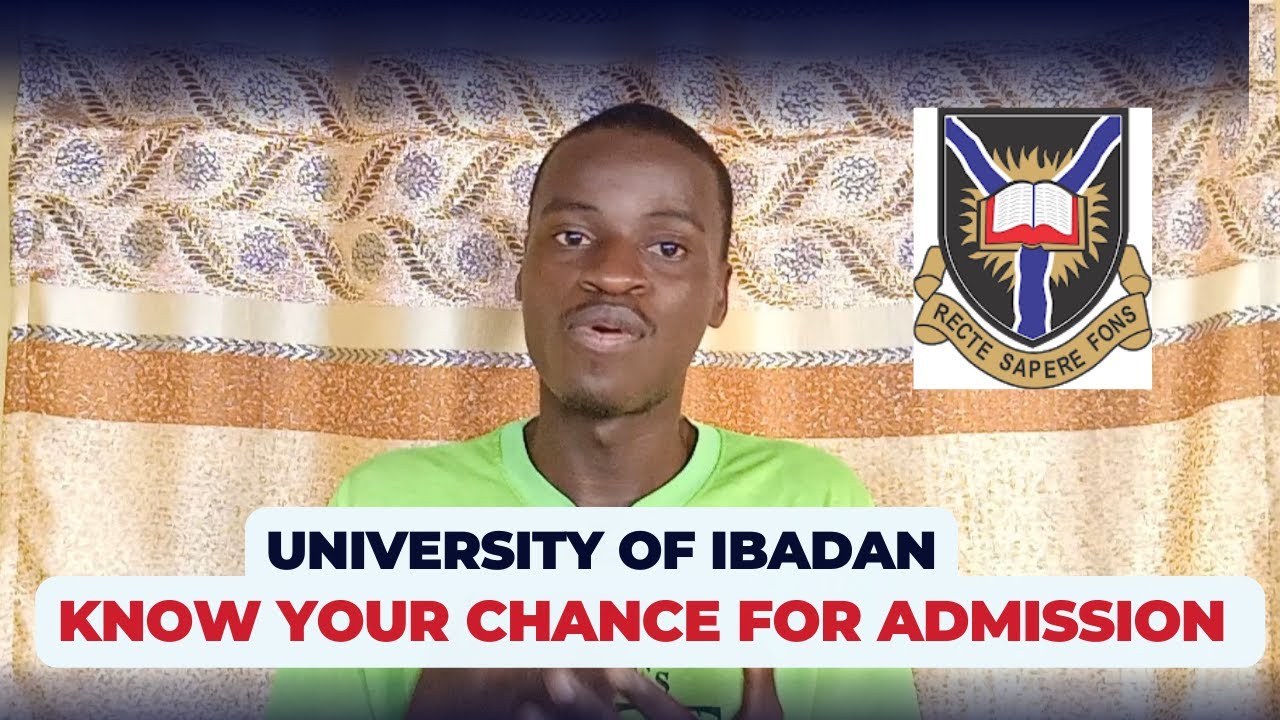 University of Ibadan: How To Know If You Might Gain Admission With Your JAMB Score