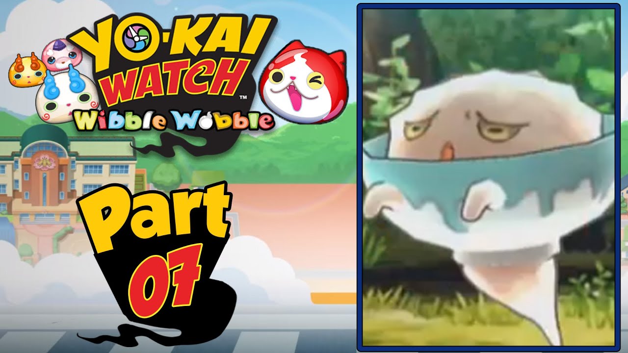 Yo-Kai Watch Wibble Wobble — Часть 7 | Подружитесь с ещё несколькими НЕВЫПУЩЕННЫМИ Йо-Кай! [Игров...