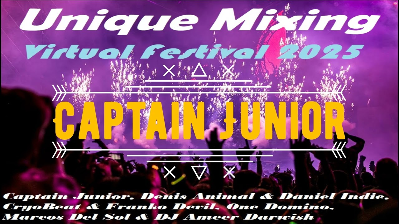 Unique Mixing / Virtual Festival 2025 (Captain Junior Dj Set)
