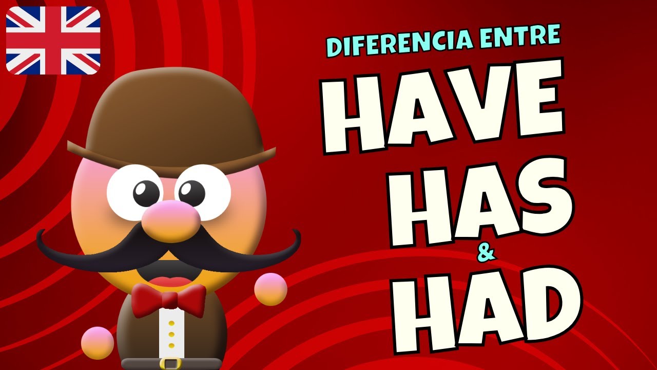 DIFERENCIA ENTRE HAVE, HAS Y HAD - INGLÉS PARA NIÑOS CON MR.PEA - ENGLISH FOR KIDS