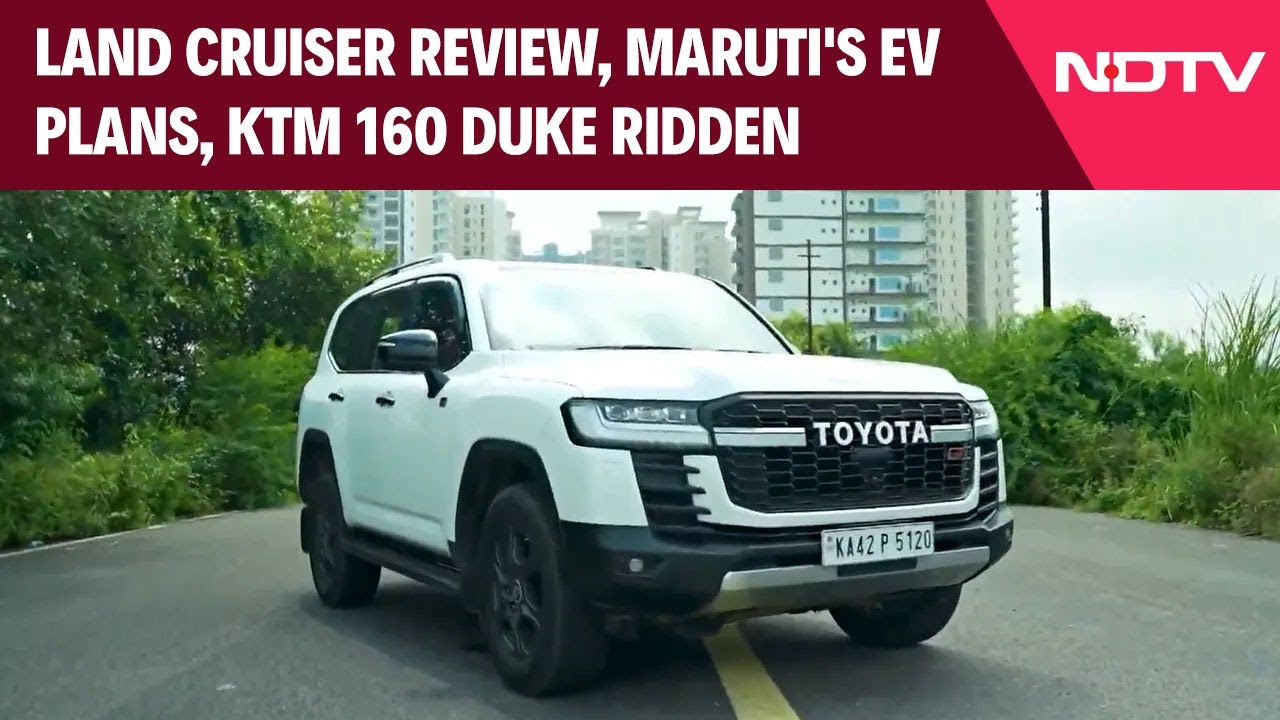 The NDTV Auto Show: Land Cruiser Review, Maruti's EV Plans, KTM 160 Duke Ridden