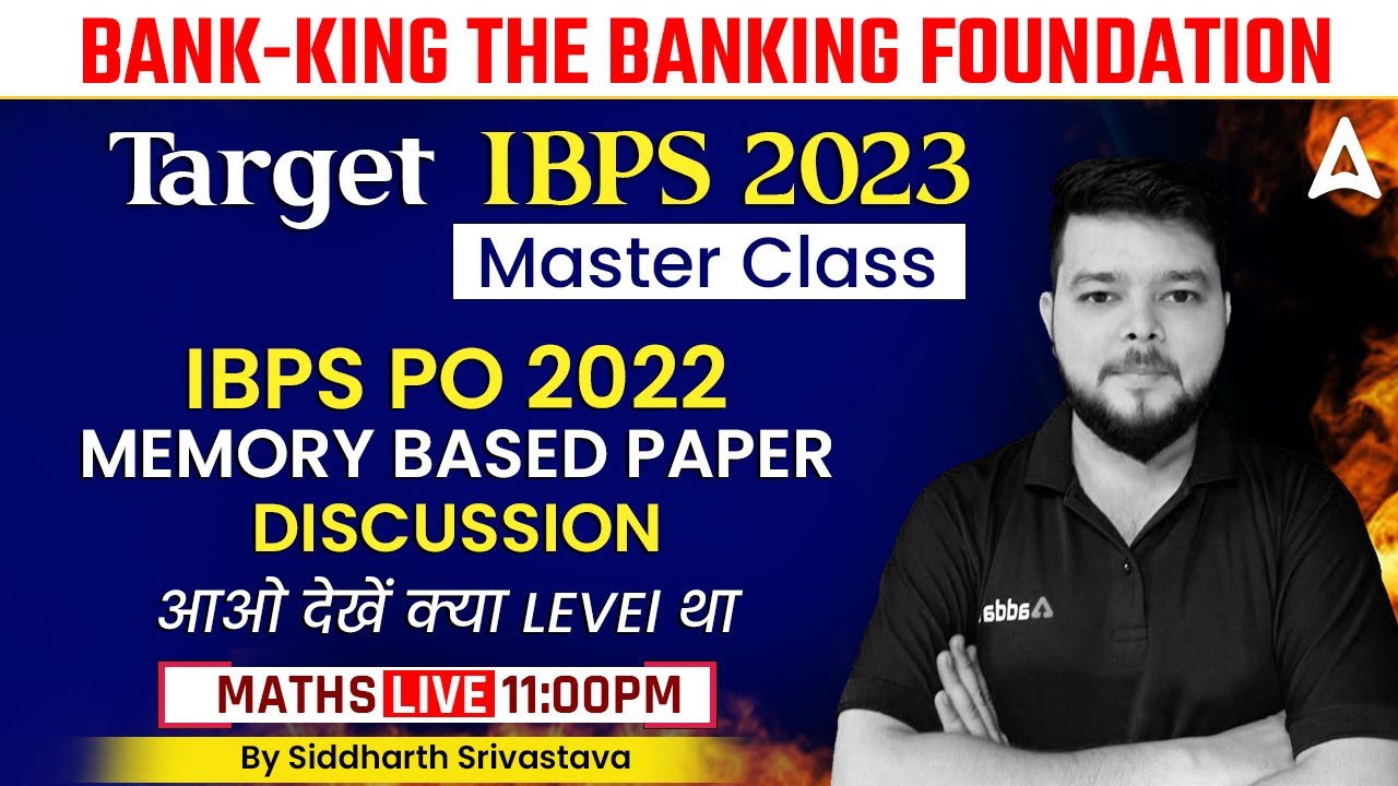 IBPS Exams 2023 | Bank King Foundation IBPS PO 2022 QUANTS MEMORY BASED PAPER DISCUSSION