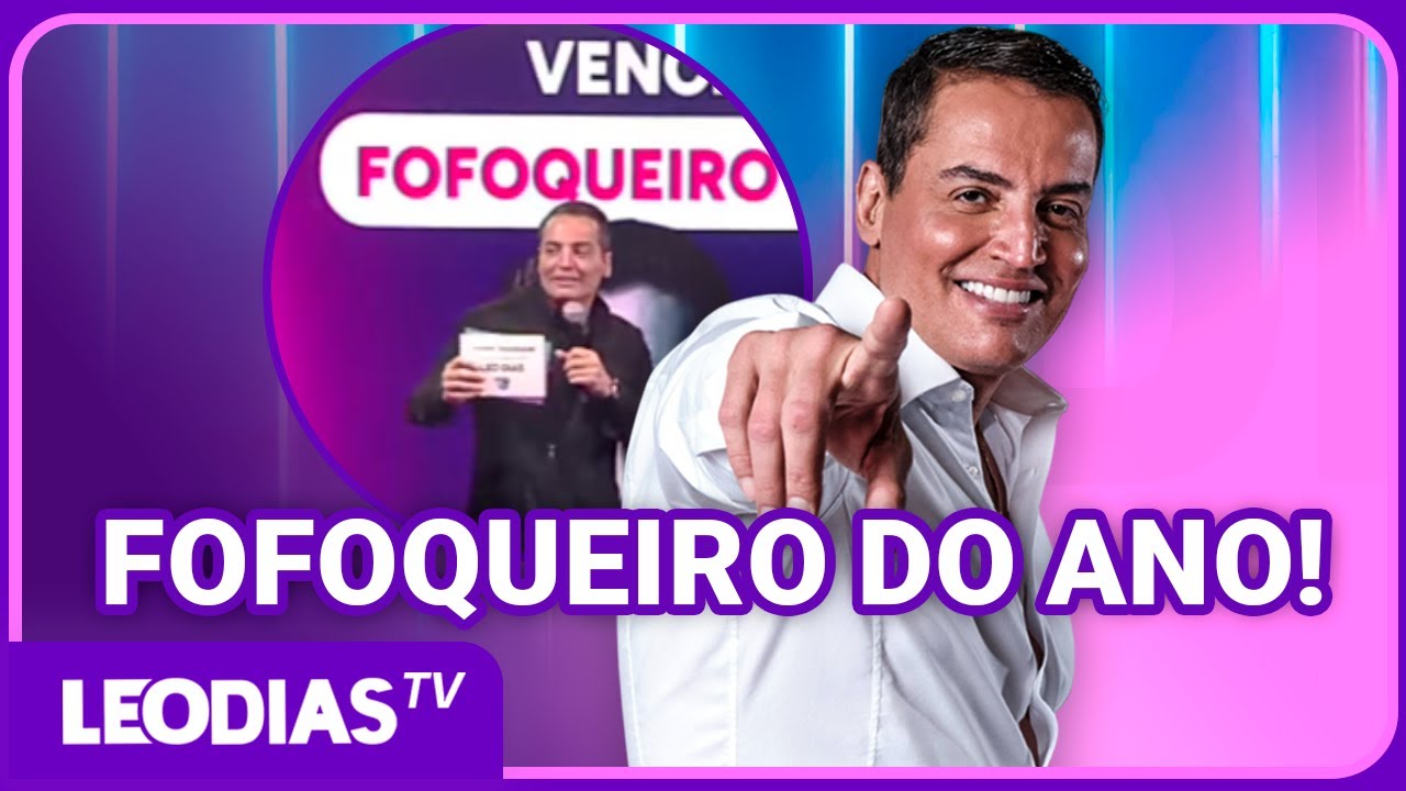 LEO DIAS É ELEITO FOFOQUEIRO DO ANO